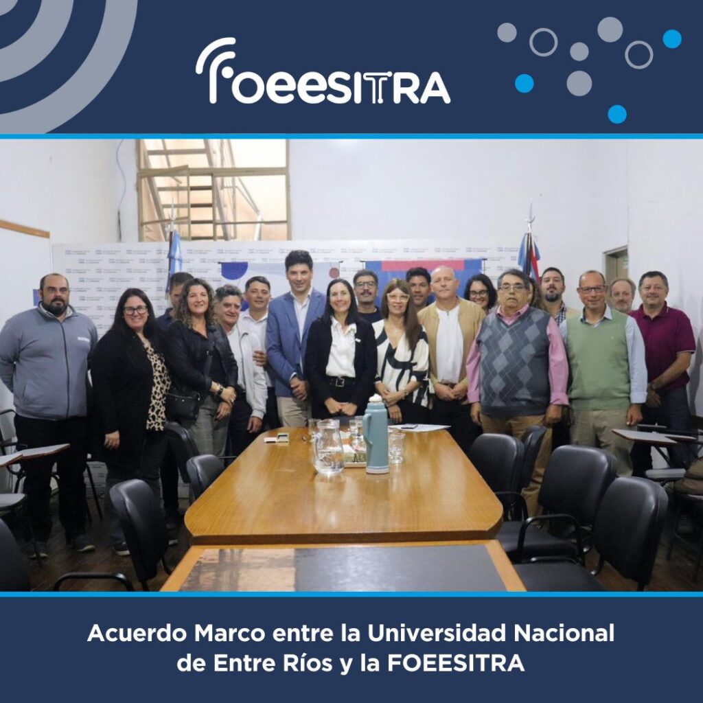 ACUERDO MARCO CON LA UNIVERSIDAD NACIONAL DE ENTRE RÍOS El pasado 9 de mayo se firmó en Paraná un Acuerdo Marco de cooperación entre FOEESITRA y la Facultad de Ciencias de la Educación de la UNER (Universidad Nac. de Entre Ríos). El acuerdo, que fue gestionado por el Sindicato de las Telecomunicaciones de Entre Ríos (SOEESITER), tiene por objeto el trabajo conjunto entre la Universidad y la Federación, a través del Instituto de Estudios y Formación de la FOEESITRA (Fundación IDEFF), como así también del Observatorio Federal. Participaron del acto Aixa Boeykens, Decana de Ciencias de la Educación de la UNER, los miembros del Secretariado Nacional, Cristian Vander y Claudia Catalano, quienes llevaron el saludo del Secretario General Daniel Rodríguez que no pudo asistir, como así también Directivos y Delegados/as del Sindicato de las Telecomunicaciones de Entre Ríos y autoridades del Observatorio Federal de las Telecomunicaciones y Tecnologías de la Federación.